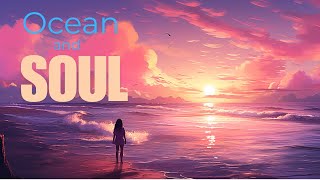 Where the OCEAN Meets the Soul [upl. by Reena]