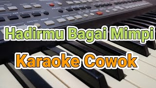 KARAOKE HADIRMU BAGAI MIMPI NADA COWOK [upl. by Taddeo]