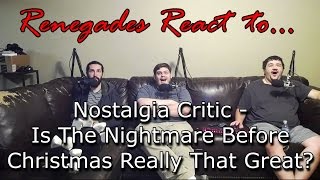 Renegades React to Nostalgia Critic  Is The Nightmare Before Christmas Really That Great [upl. by Eenwahs811]