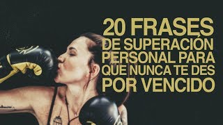 20 Frases de Superación Personal para no darte por vencido [upl. by Ynnub]