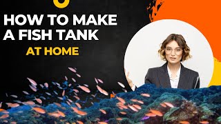 How to Make a Fish Tank at Home  StepbyStep DIY Aquarium Setup [upl. by Esilana]