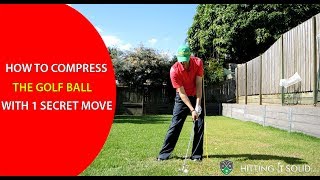 How To Compress The Golf Ball Focus On This 1 Secret Move [upl. by Allveta77]