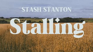 STASH STANTON  Stalling Official Music Video [upl. by Johathan]