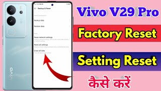 how to reset vivo v29 pro vivo v29 pro reset kaise kare [upl. by Odinevneib554]