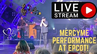 🔴LIVE MercyMe at Epcot  Disney World Livestream  932023 [upl. by Halivah]