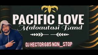 Pacific love Maloautasi Band  Djhector non stop2024 [upl. by Origra552]