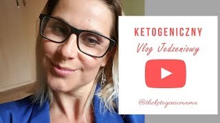 JEDZENIOWY KETO VLOG  PRZYKLADOWY JADLOSPIS DZIENNY NA DIECIE KETOGENICZNEJ [upl. by Burkley274]