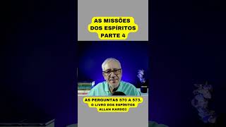 AS MISSÕES DOS ESPÍRITOS  PARTE 4 [upl. by Lamrouex]