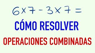 Cómo resolver operaciones combinadas MUY FÁCIL 6 x 7  3 x 7 [upl. by Brownson32]