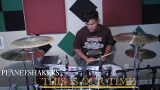 THIS IS OUR TIME  PLANETSHAKERS  DRUM COVER [upl. by Bevers435]