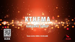 Karaoke Shqip  KTHEMA cover artist ERMAL FEJZULLAHU [upl. by Paver]