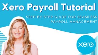 Xero Payroll Tutorial  StepbyStep Guide for Seamless Payroll Management [upl. by Ribal]