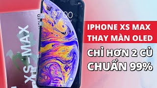 Thay màn hình iPhone Xs Max Oled chuẩn 99 chỉ hơn 2 triệu  Điện Thoại Vui TV [upl. by Atiuqel886]