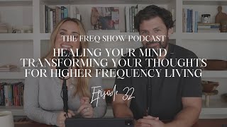 32 Healing Your Mind Transforming Thoughts for Higher Frequency Living [upl. by Adnylg406]