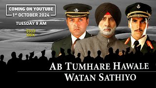 Ab Tumhare Hawale Watan Saathiyo  Amitabh Bachchan Akshay Kumar  Youtube Premiere 1 Oct 24 at 9AM [upl. by Durarte]