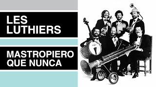 Les Luthiers  Mastropiero Que Nunca · COMPLETO [upl. by Ellevart]