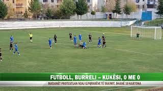 FUTBOLL BURRELI – KUKËSI 0 ME 0 [upl. by Patterson]