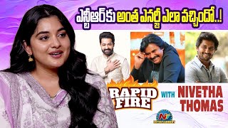 Rapid Fire with Nivetha Thomas  Pawan Kalyan NTR Nani  35 Chinna Katha Kaadu  NTVENT [upl. by Grondin]