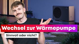 Wechsel zur Wärmepumpe Sinnvoll oder nicht [upl. by Reitrac]