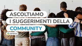 Ascoltimo i suggerimenti della community  Centrico CRM [upl. by Godspeed205]