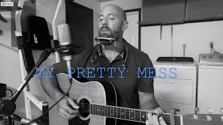 “My Pretty Mess” by Wes Hufnagel [upl. by Dymphia408]