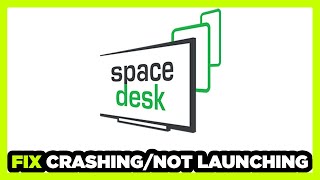 How to FIX Spacedesk Crashing  Not Launching [upl. by Adyan]