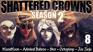 Shattered Crowns Season 2 Ep 8 DnD Campaign [upl. by Aisyla]