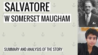 Salvatore by William Somerset Maugham summary and analysis for great marks [upl. by Kared778]