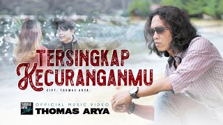 Thomas Arya  Tersingkap Kecuranganmu Official Music Video [upl. by Onaimad339]