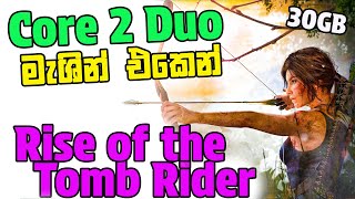 Low End PC with Rise of the Tomb Rider Sinhala [upl. by Edmonda]