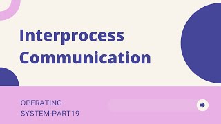 Interprocess Communication  Shared memory  Message passing  Lecture 19 [upl. by Pegg136]