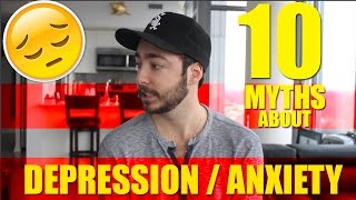 10 Myths About Depression and Anxiety [upl. by Adneral711]