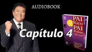 Pai rico Pai pobre  Audiobook  Capítulo 4 [upl. by Garson]