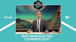 Was war das für 1 Sommerloch  NEO MAGAZIN ROYALE mit Jan Böhmermann  ZDFneo [upl. by Sergu]