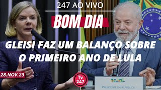 Bom dia 247  Gleisi faz um balanço sobre o primeiro ano de Lula 281123 [upl. by Eirrem221]