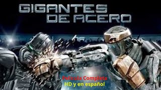 Gigantes de acero pelicula completa en español  en HD y ful accion [upl. by Eachern]