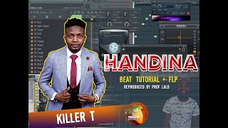 Killer T  Handina Beat Tutorial  FLP [upl. by Elkin]