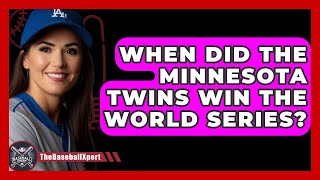 When Did The Minnesota Twins Win The World Series  TheSportXpertcom [upl. by Mcbride144]