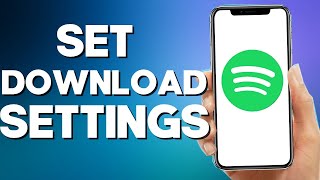 How to Set Download Setiings on Spotify [upl. by Ehctav214]