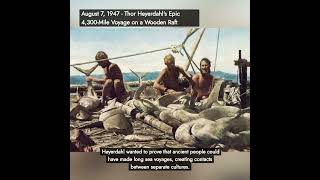 August 7 1947 Thor Heyerdahl KonTiki Expedition Ocean Voyage Wooden Raft Norwegian Explorer [upl. by Thury]