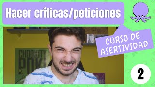 Cómo hacer peticiones o críticas asertivas  Tutorial de asertividad 2 [upl. by Gadmon]