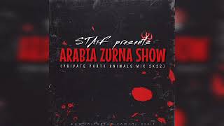 STAiF  Arabia Zurna Show Private Party Animals Mix 2k22 [upl. by Arliene463]