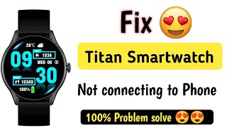 titan smart watch not connecting to phone [upl. by Brink]