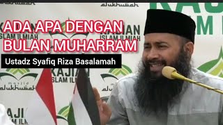 Ada Apa Dengan Bulan Muharram  Ustadz Syafiq Riza Basalamah [upl. by Salvidor488]