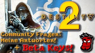 Destiny 2 Beta Keys für EUCH Meine Antworten auf eure Fragen Destiny 2 Gameplay German Deutsch [upl. by Zela335]