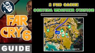 2 FND Cache in Cortina Weather Station  Far Cry 6 Guide [upl. by Rubin]