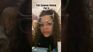 Final Part Pair Review pair glasses newglasses new trending fashion like comment subscribe [upl. by Giarg]