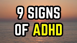 9 Signs of ADHD [upl. by Tiffanie]