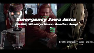 Emergency Jawa Juice Welllll Whaddya Know Another Song [upl. by Granville837]