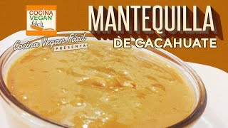 Mantequilla o crema de cacahuate maní Cocina Vegan Fácil [upl. by Balling242]